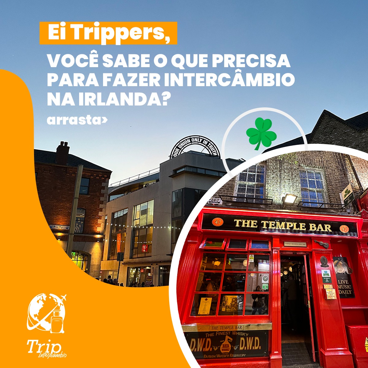 Tripper, você sabe o que precisa para fazer intercâmbio na Irlanda?‌