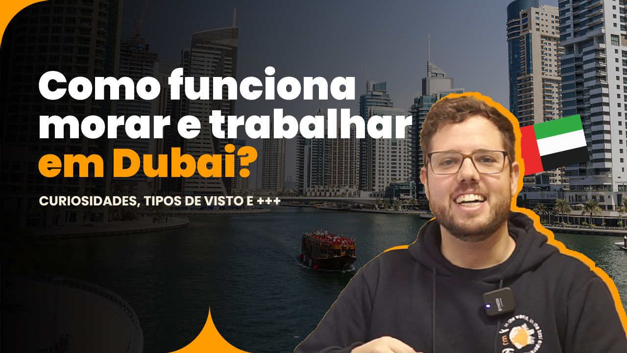 Como funciona intercâmbio em Dubai? Morar e trabalhar em Dubai