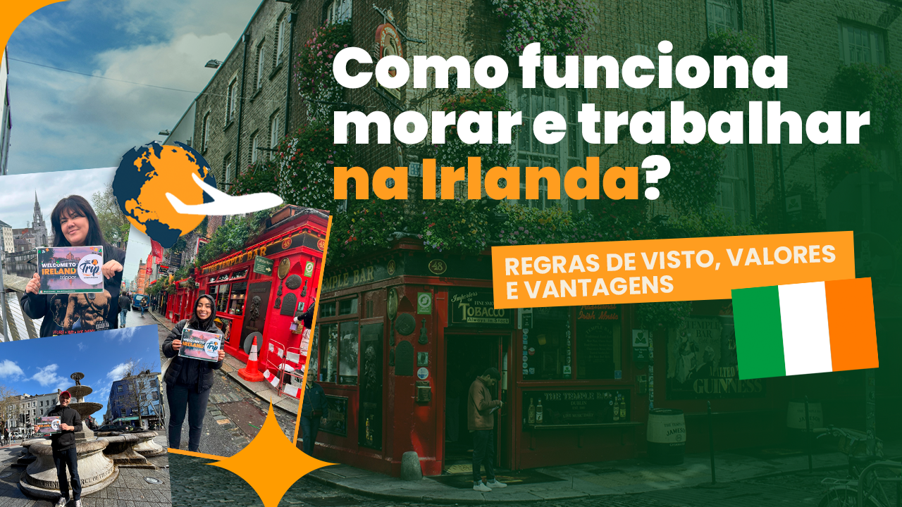 Como funciona intercâmbio na Irlanda? Quanto custa? Morar e trabalhar na Irlanda